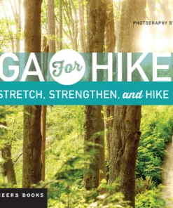 Mountaineers Books Yoga For Hikers: How To Stretch, Strengthen And Hike Farther Home Page